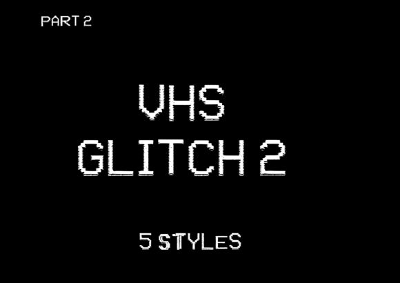 VHS Glitch 2 Family Font for Retro Vibes
